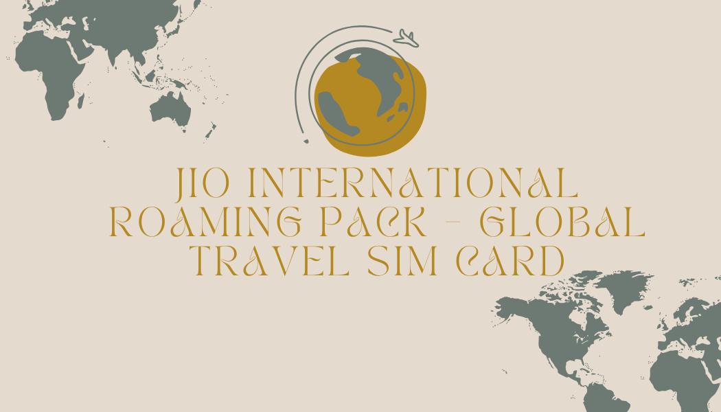 Jio International Roaming Pack – Global Travel SIM Card